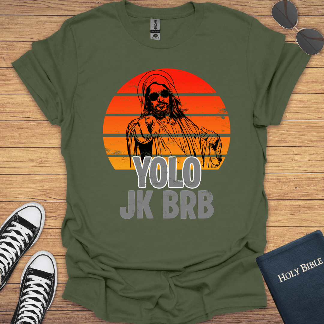 Yolo Jk BRB T-Shirt - Christian Clothes