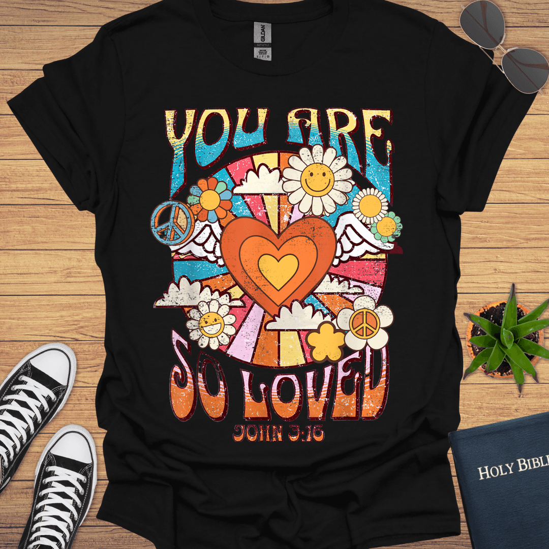 You are So Loved T-Shirt - Christian Clothes