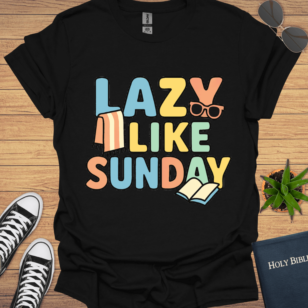 Lazy Like Sunday T-Shirt - Christian Clothes