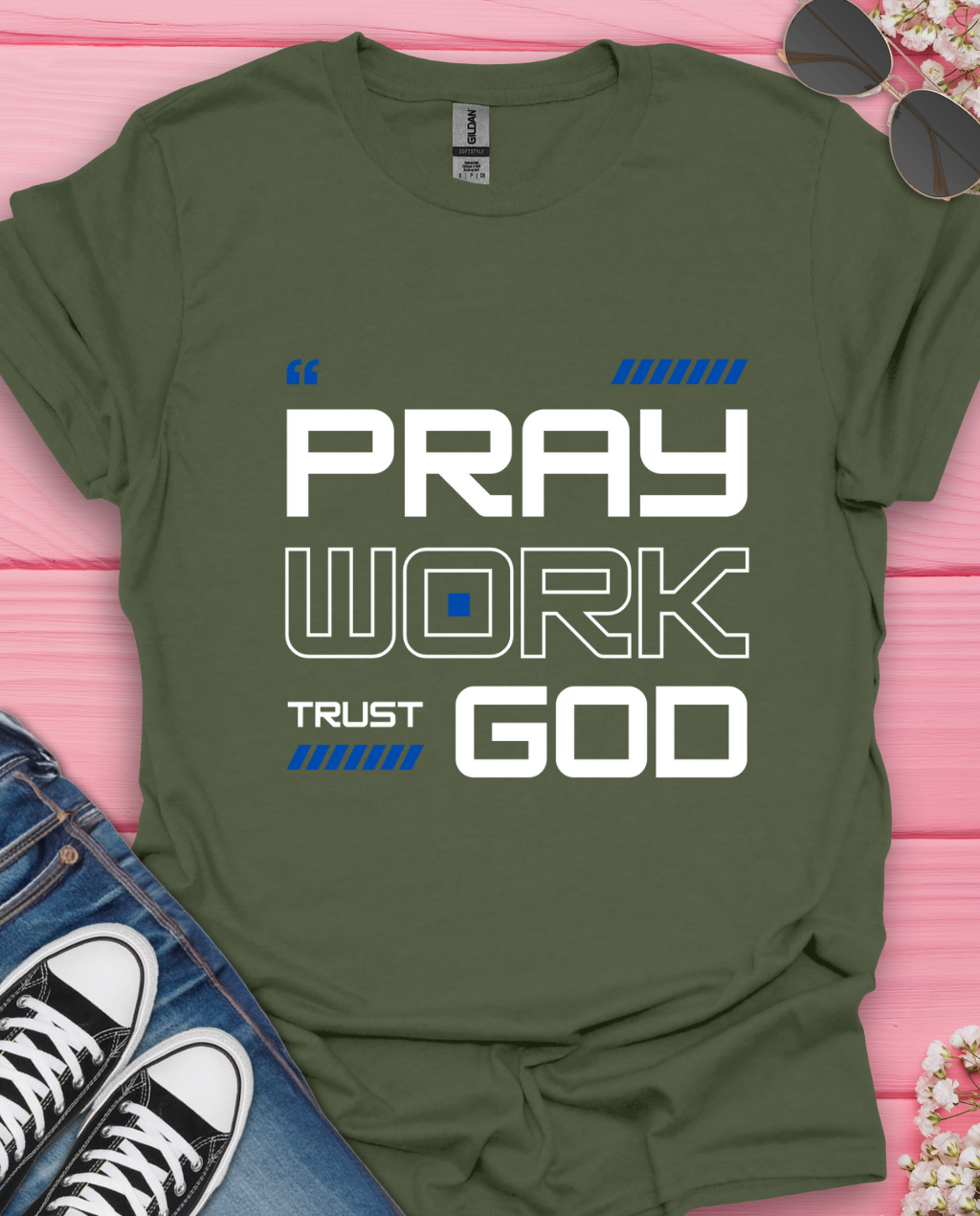 Pray Work Trust God T-Shirt