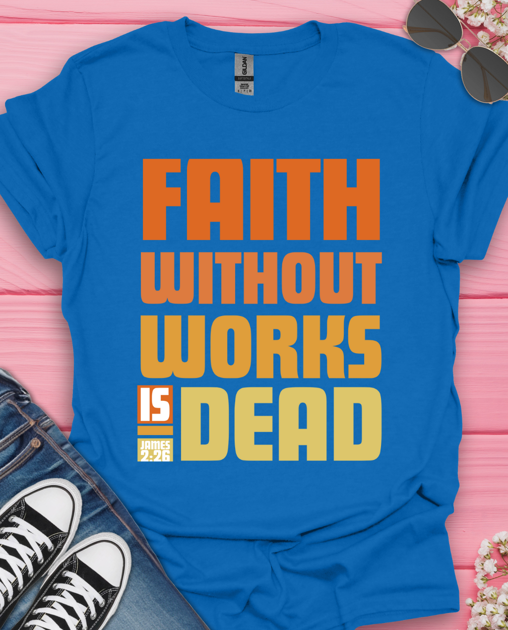 Faith without Work is Nothing  T-Shirt
