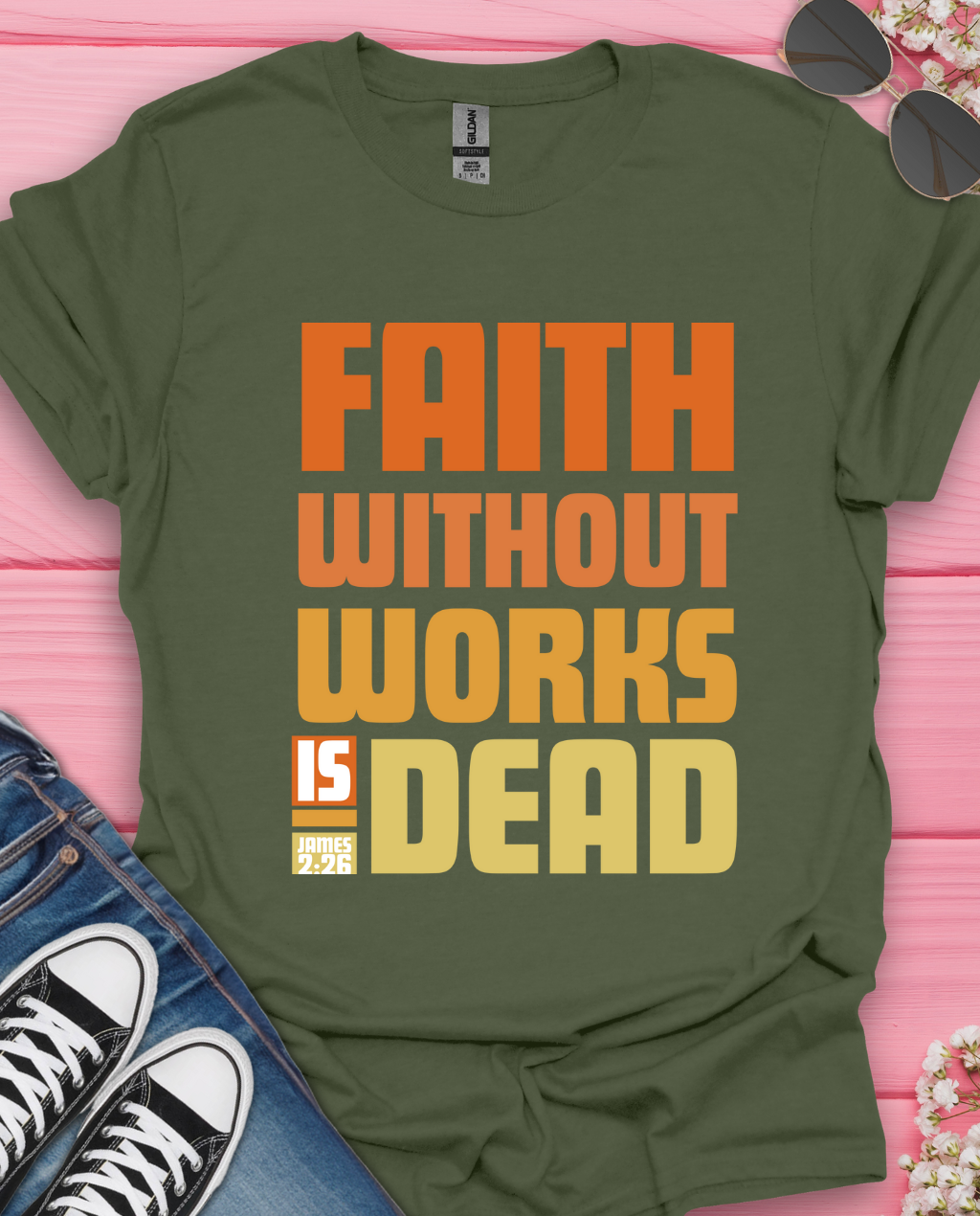 Faith without Work is Nothing  T-Shirt