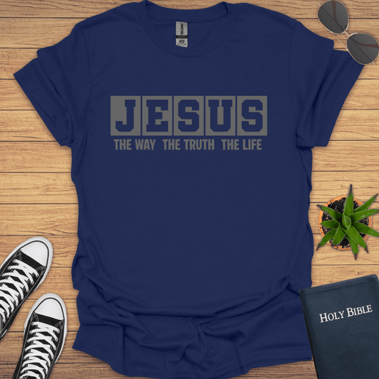 Jesus The Way The Truth The Way T-Shirt - Christian Clothes