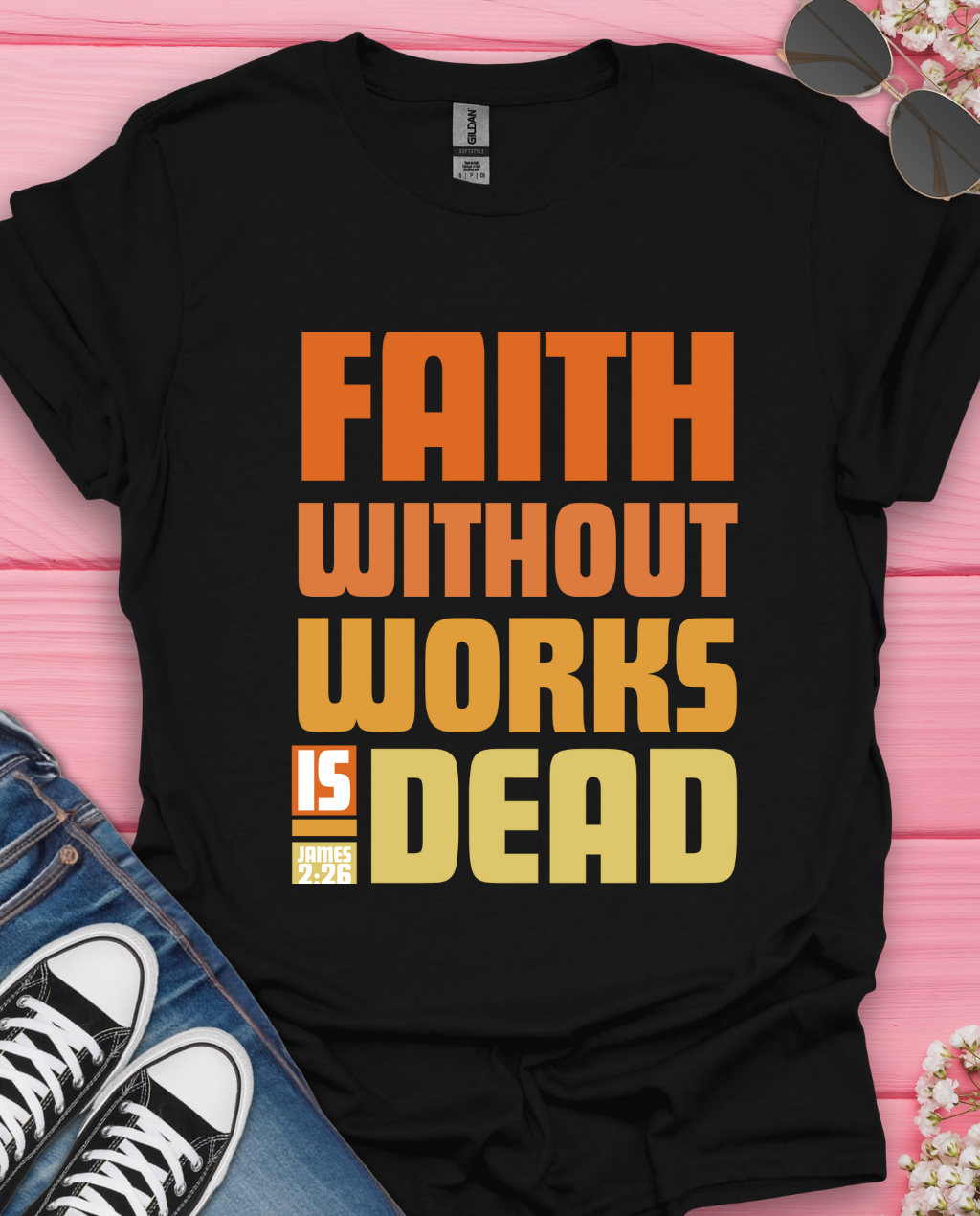 Faith without Work is Nothing  T-Shirt
