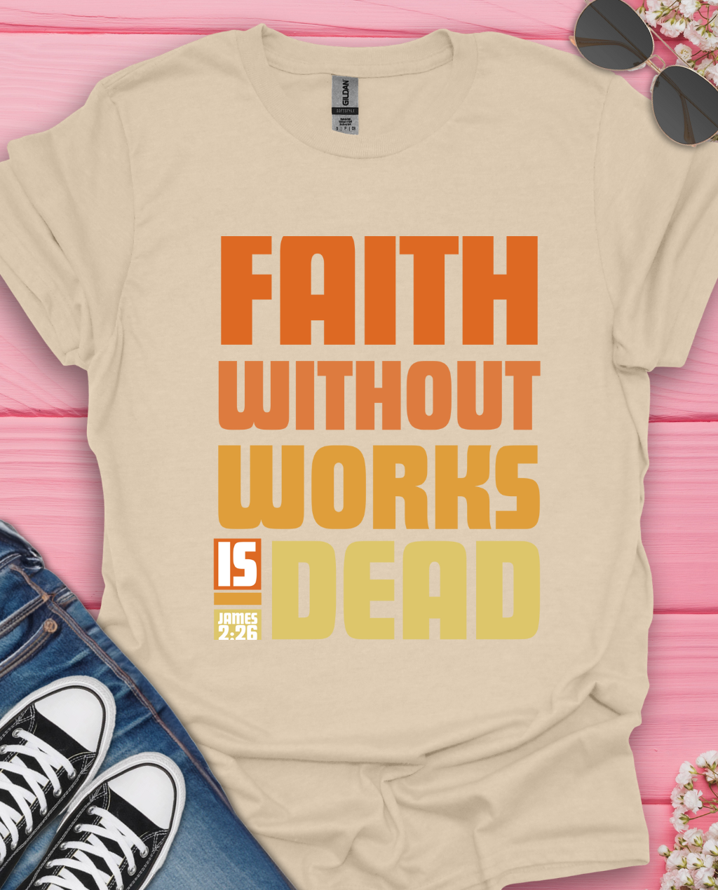 Faith without Work is Nothing  T-Shirt