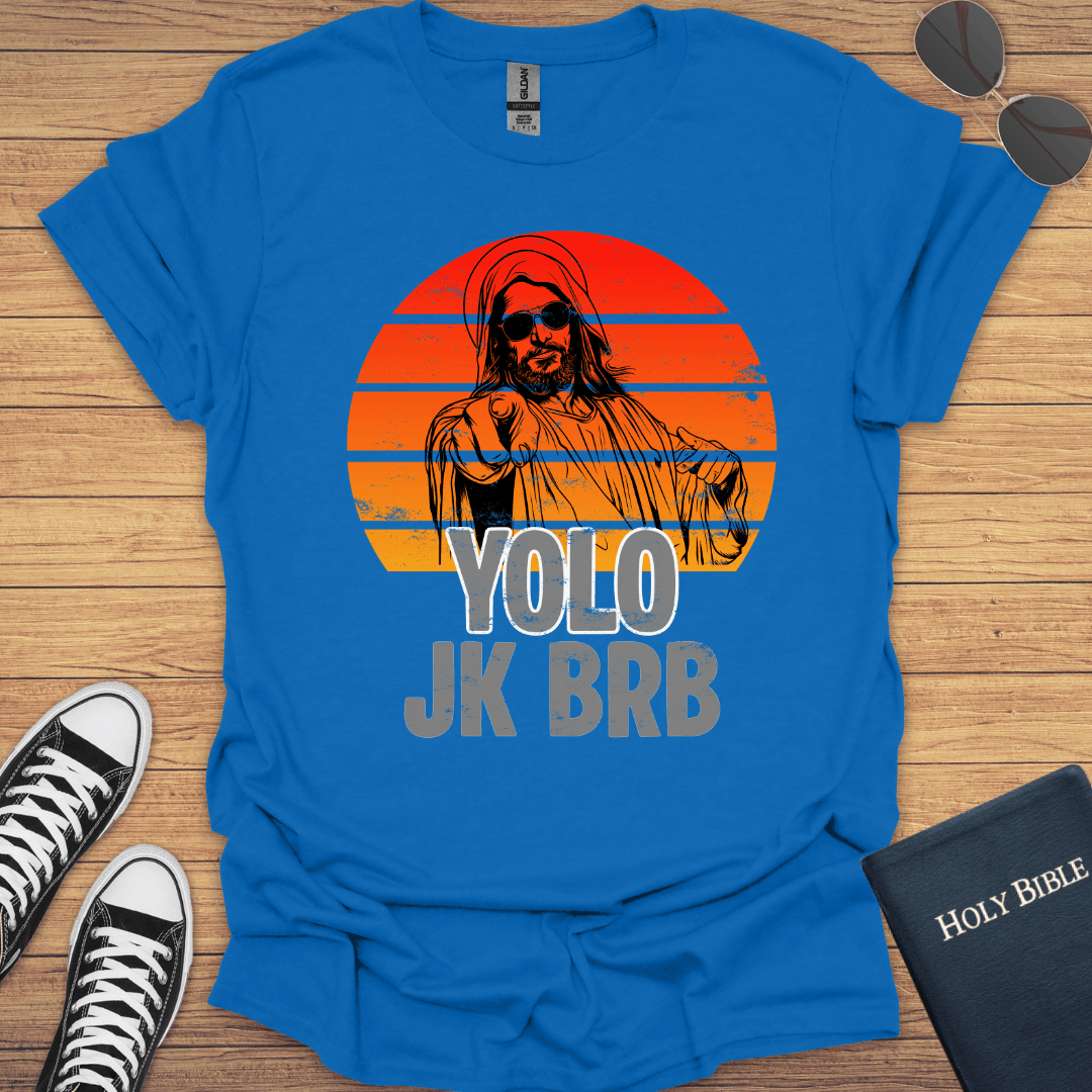 Yolo Jk BRB T-Shirt - Christian Clothes