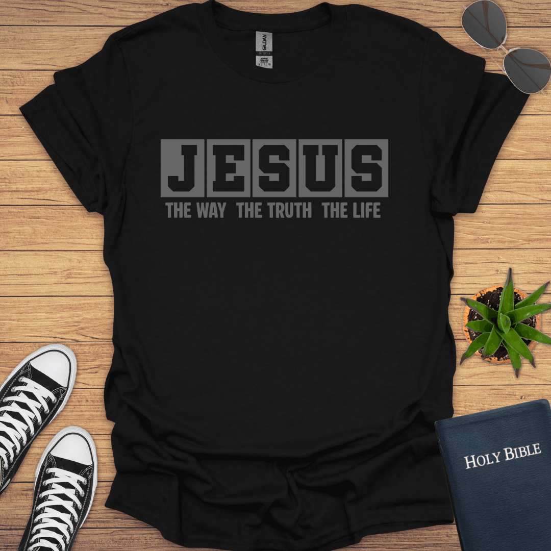 Jesus The Way The Truth The Way T-Shirt - Christian Clothes