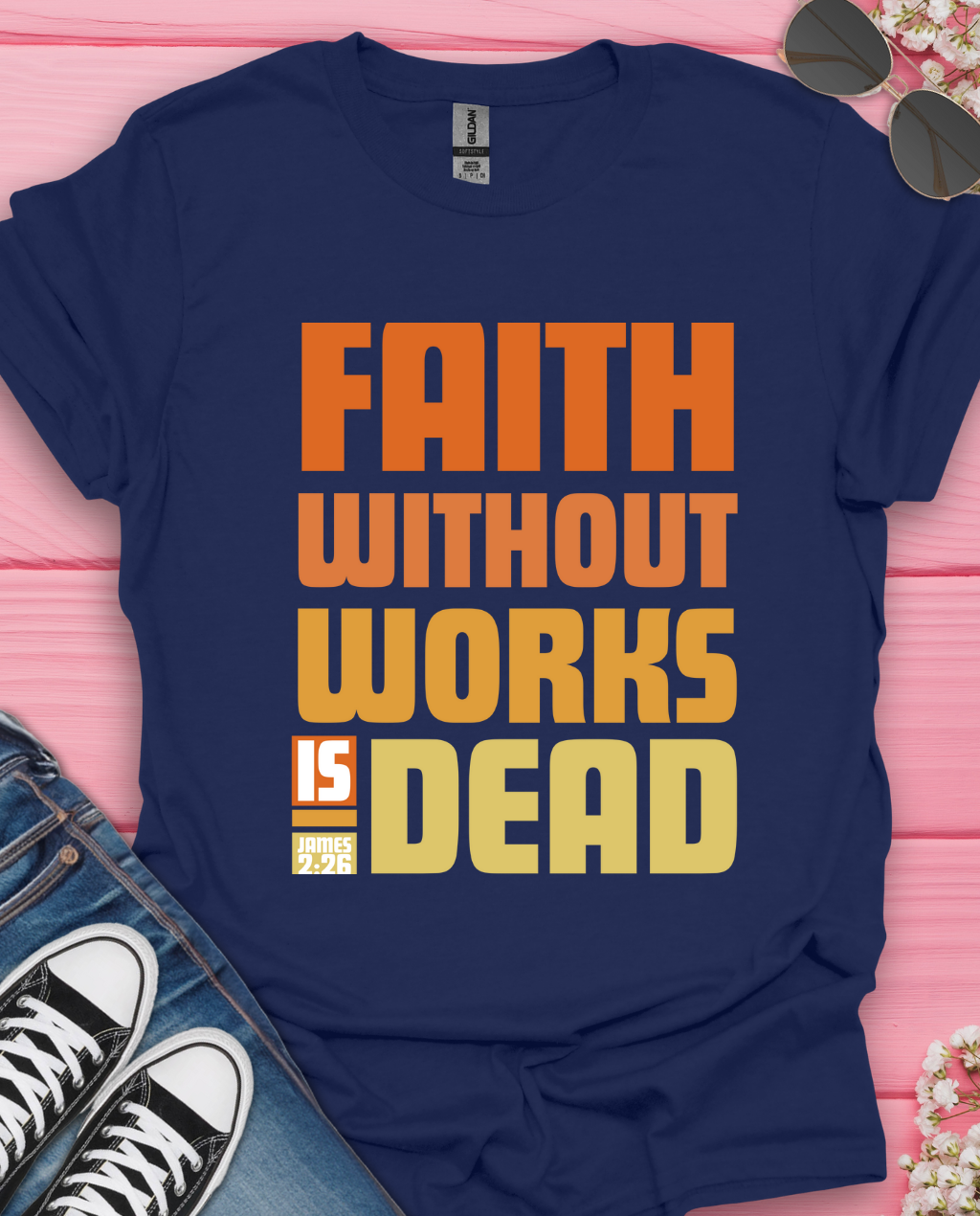 Faith without Work is Nothing  T-Shirt