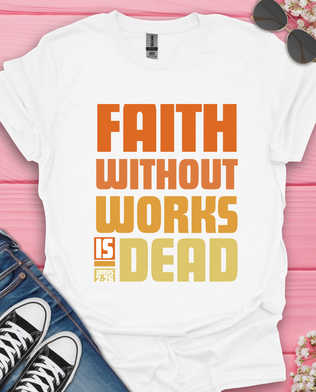Faith without Work is Nothing  T-Shirt