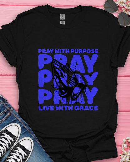 Pray With Purpose T-Shirt
