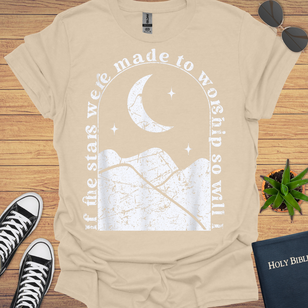 If the Stars were Made to Worship so will I Design  T-Shirt