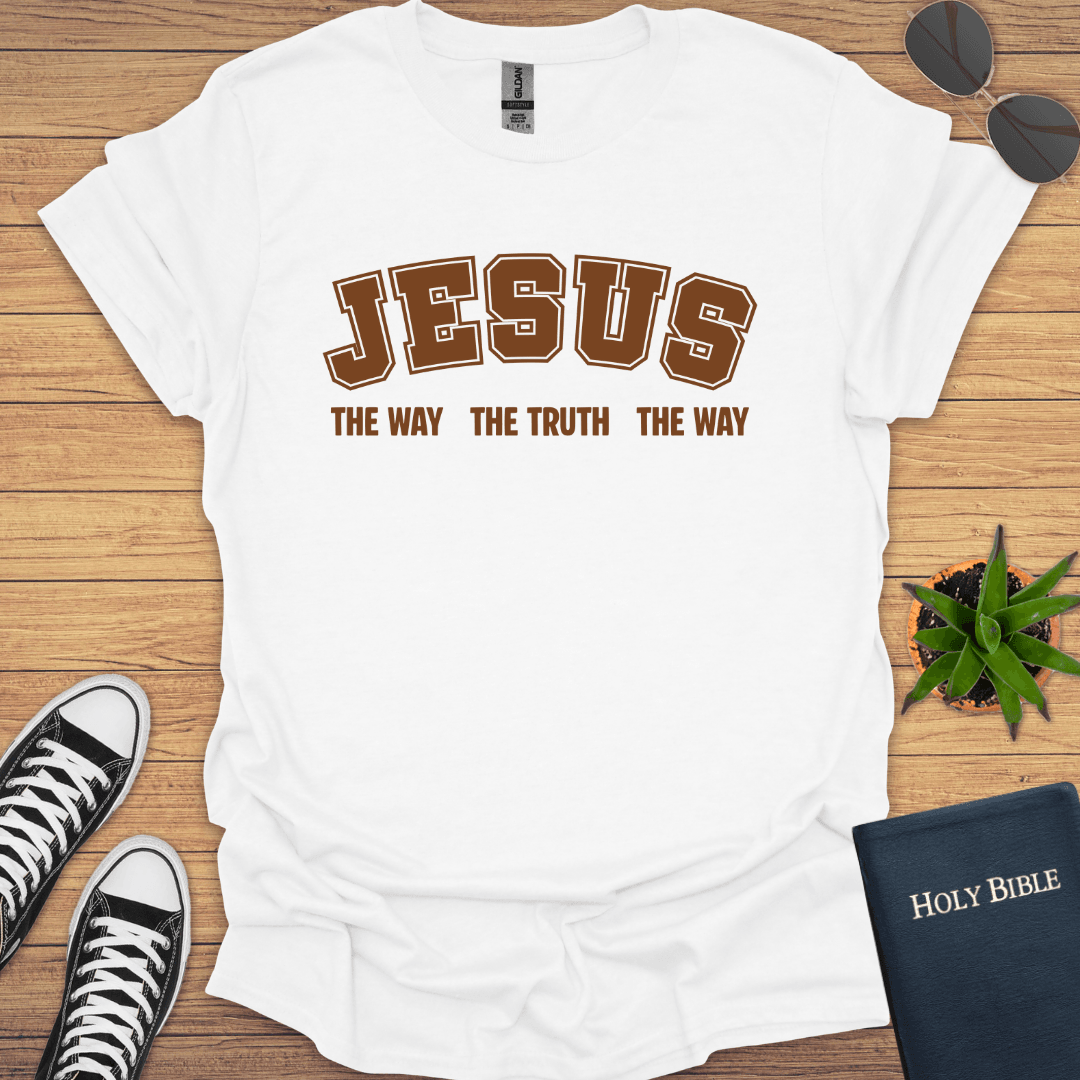 Jesus The Way The Truth The Way T-Shirt - Christian Clothes