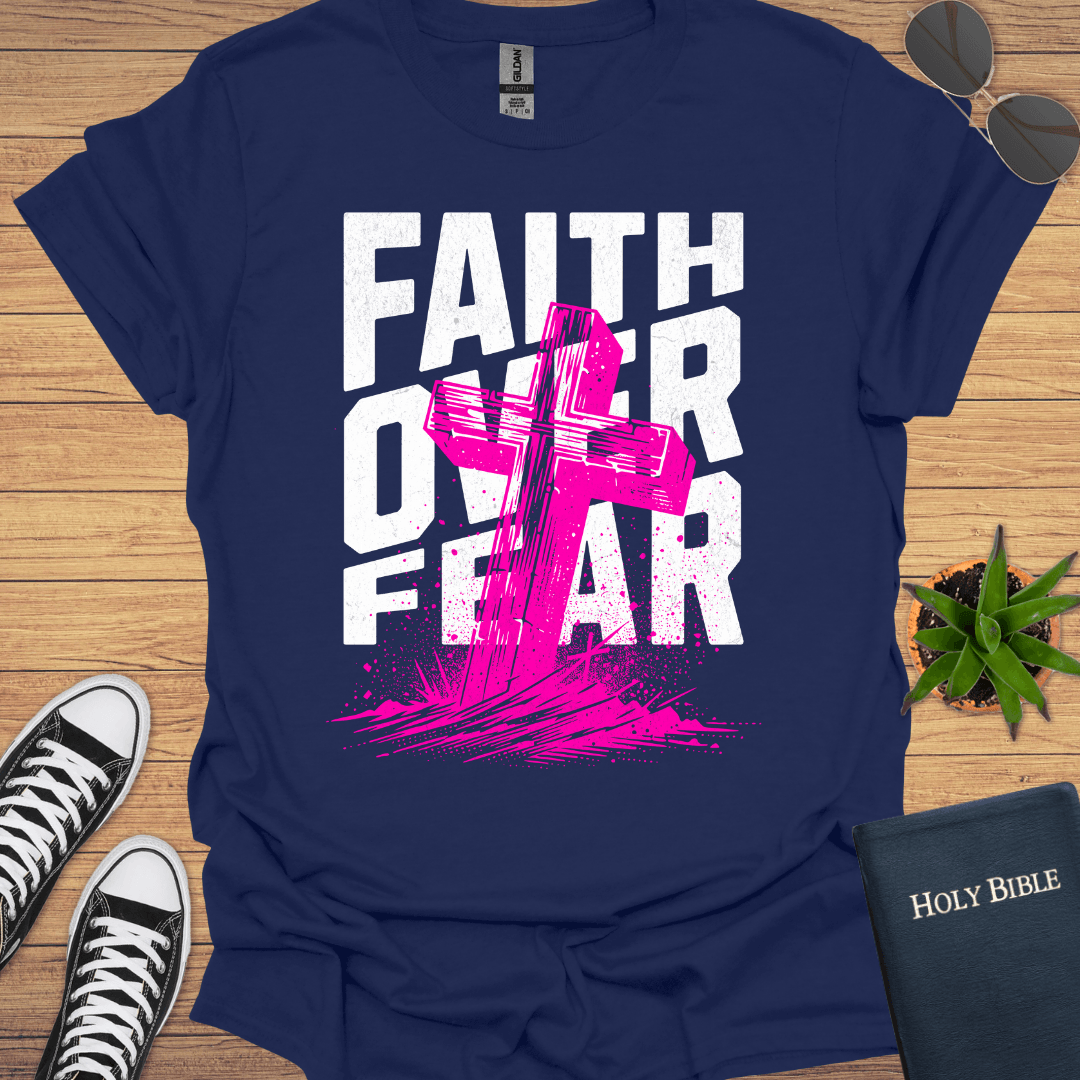 Faith Over Fear T-Shirt - Christian Clothes