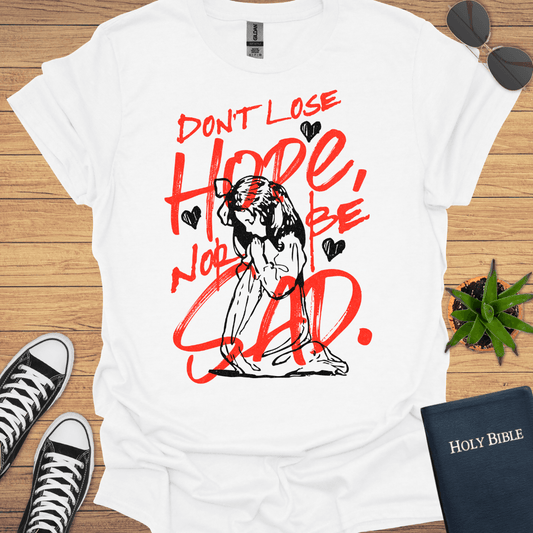 Don't Loose Hope T-Shirt - Christian Clothes
