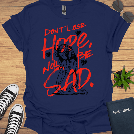 Don't Loose Hope T-Shirt - Christian Clothes