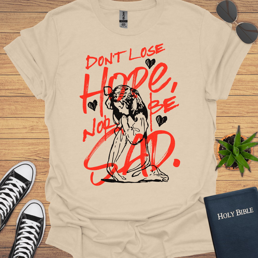 Don't Loose Hope T-Shirt - Christian Clothes