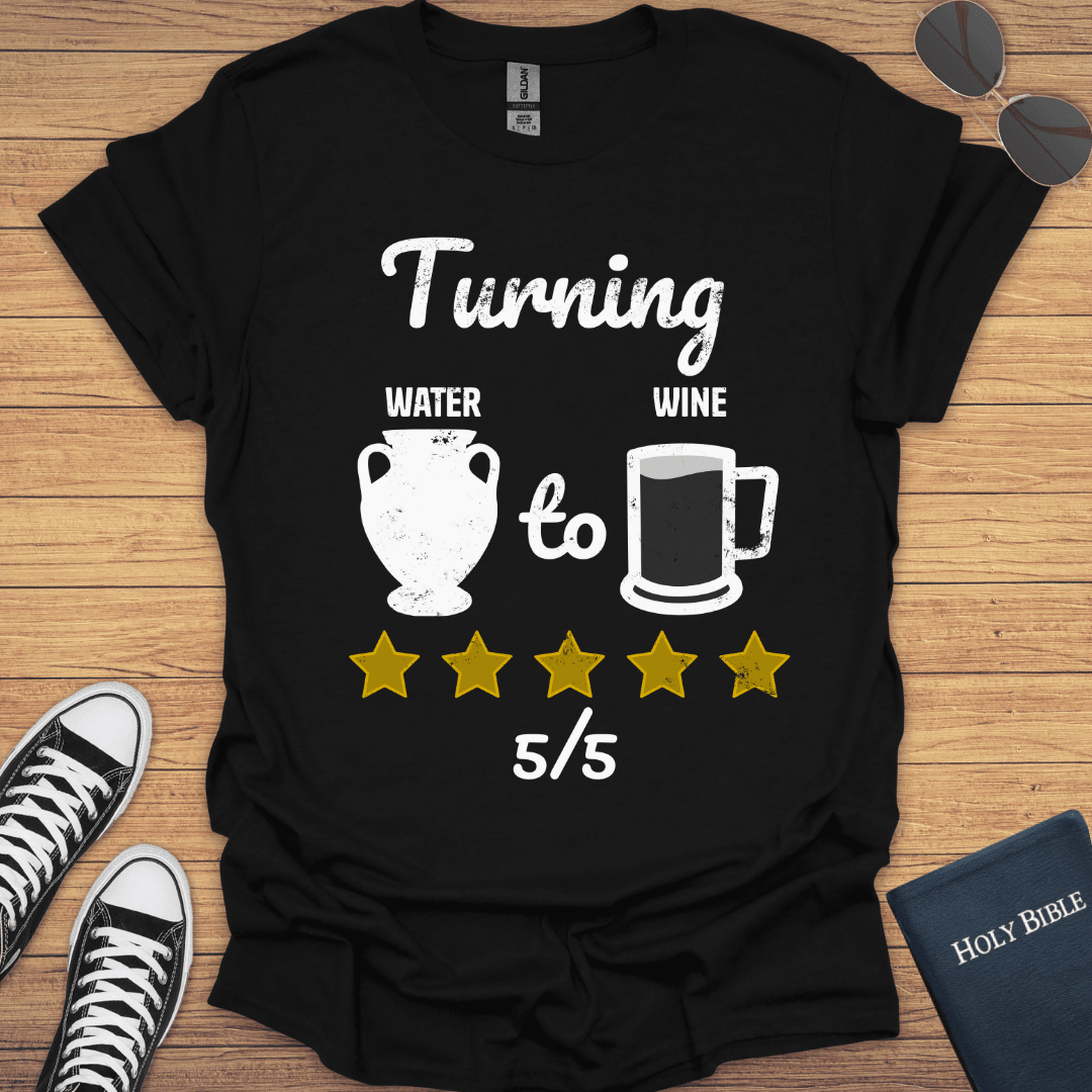 Turning Water To Wine T-Shirt - Christian Clothes