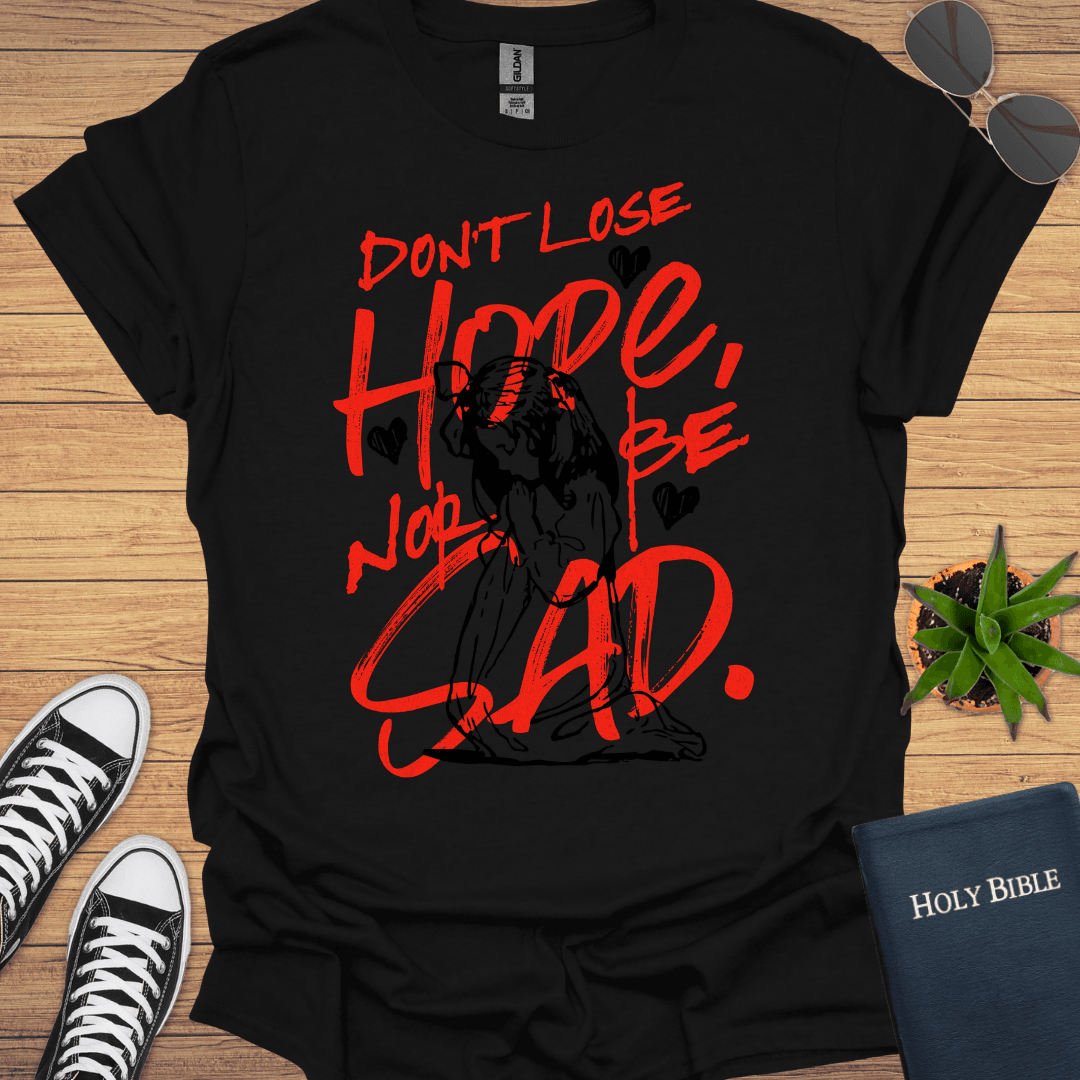 Don't Loose Hope T-Shirt - Christian Clothes