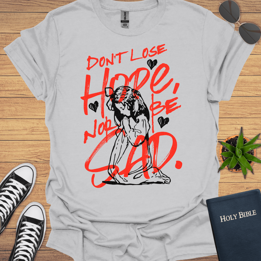 Don't Loose Hope T-Shirt - Christian Clothes