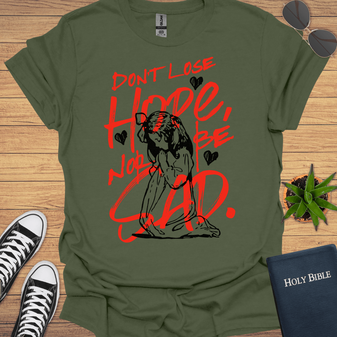 Don't Loose Hope T-Shirt - Christian Clothes