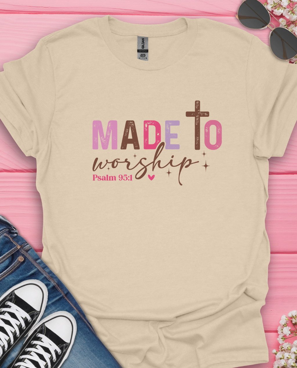 Made To Worship T-Shirt