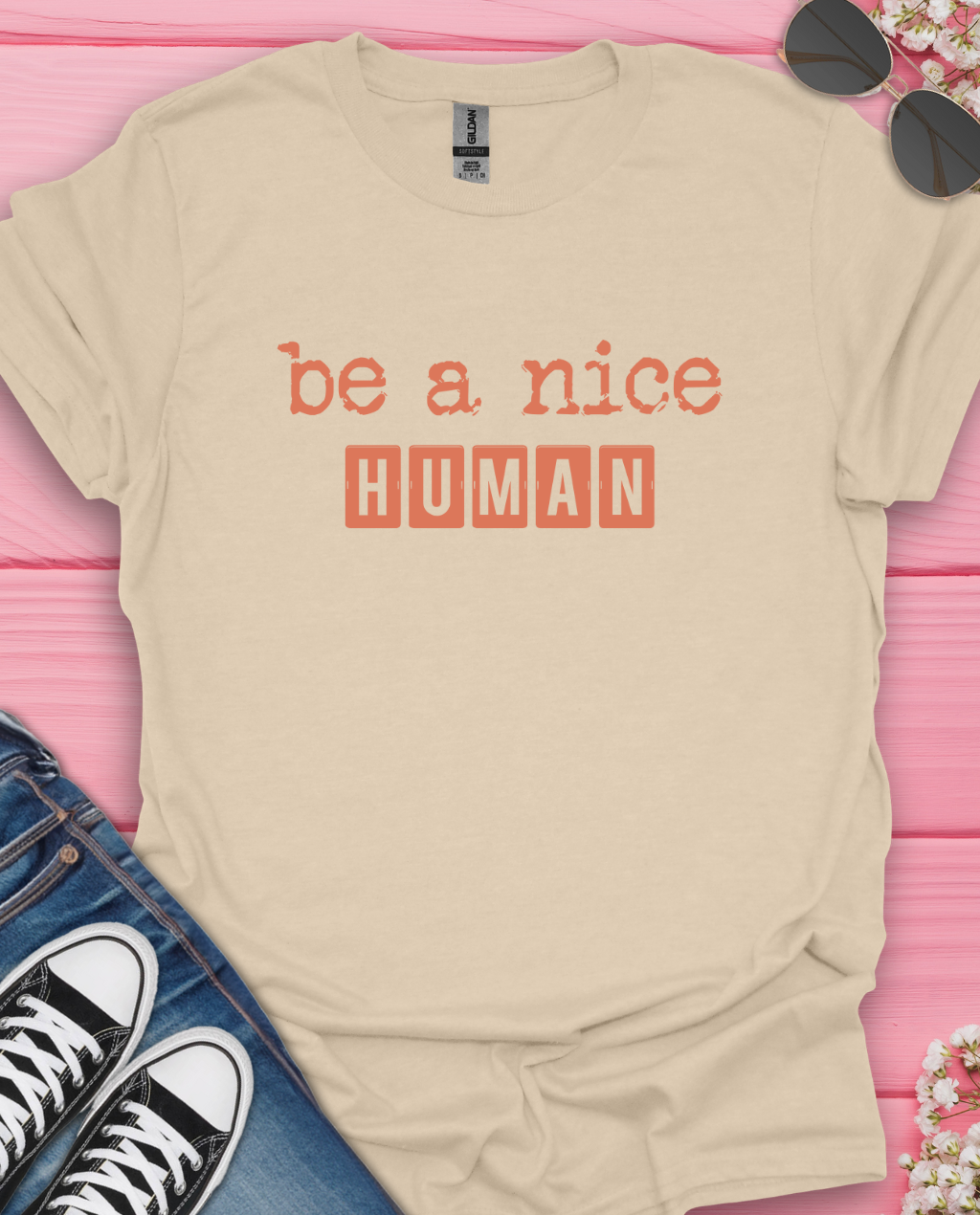 Be A Nice Human T-Shirt