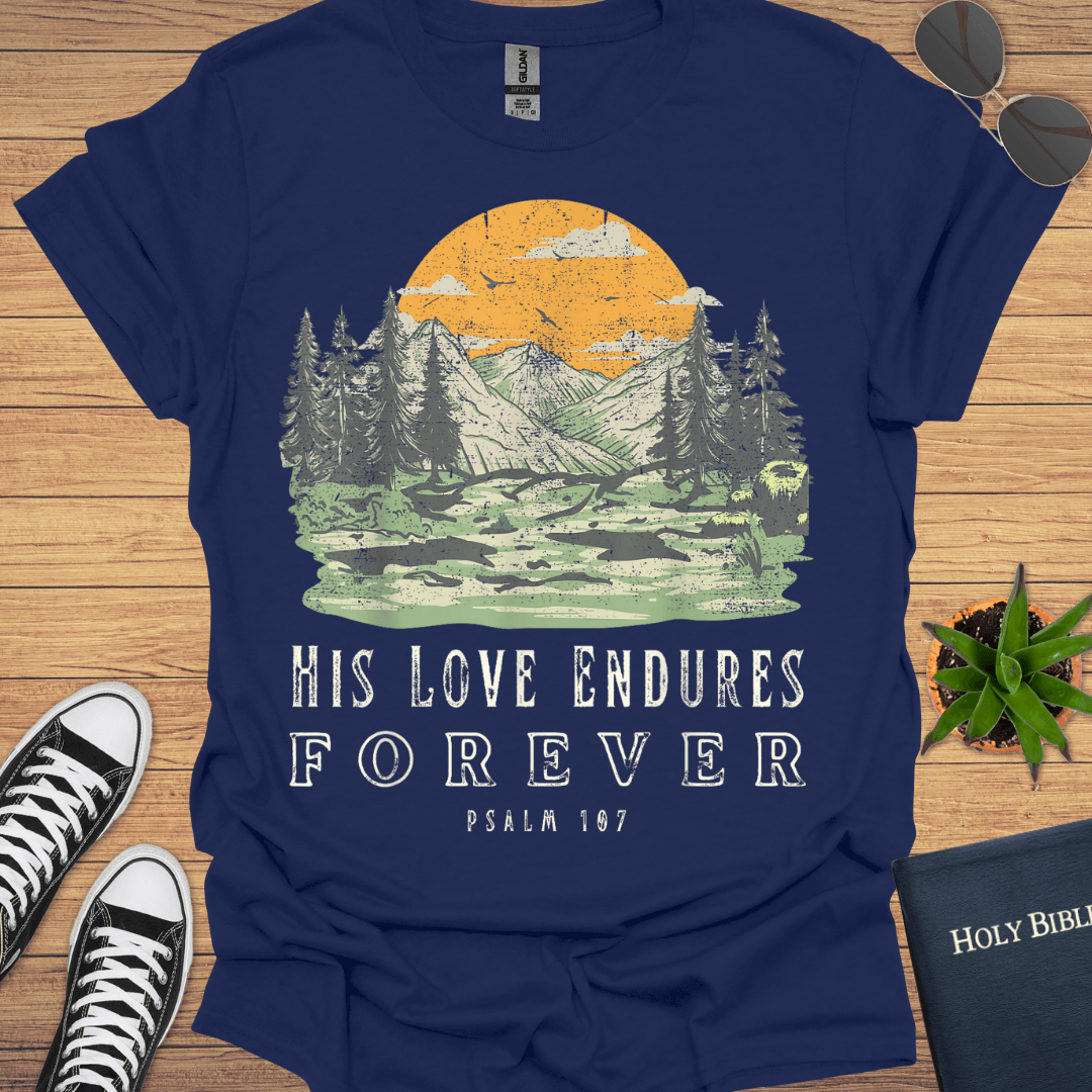 His Love Endures Forever T-Shirt - Christian Clothes