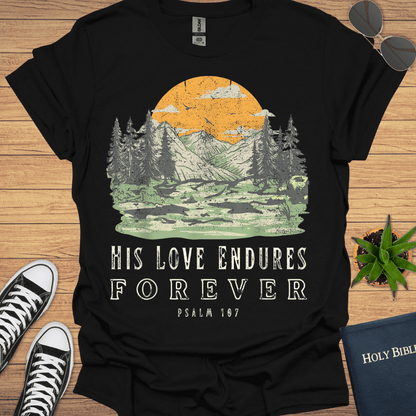 His Love Endures Forever T-Shirt - Christian Clothes