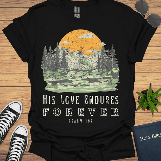 His Love Endures Forever T-Shirt - Christian Clothes