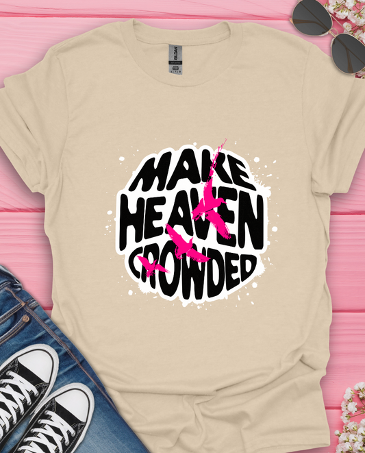 Make Heaven  Crowded T-Shirt
