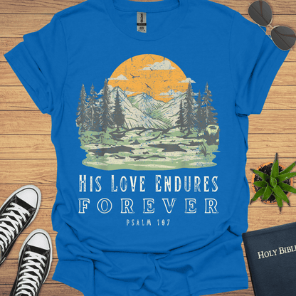 His Love Endures Forever T-Shirt - Christian Clothes