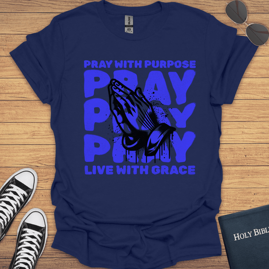 Pray With Purpose T-Shirt - Christian Clothes