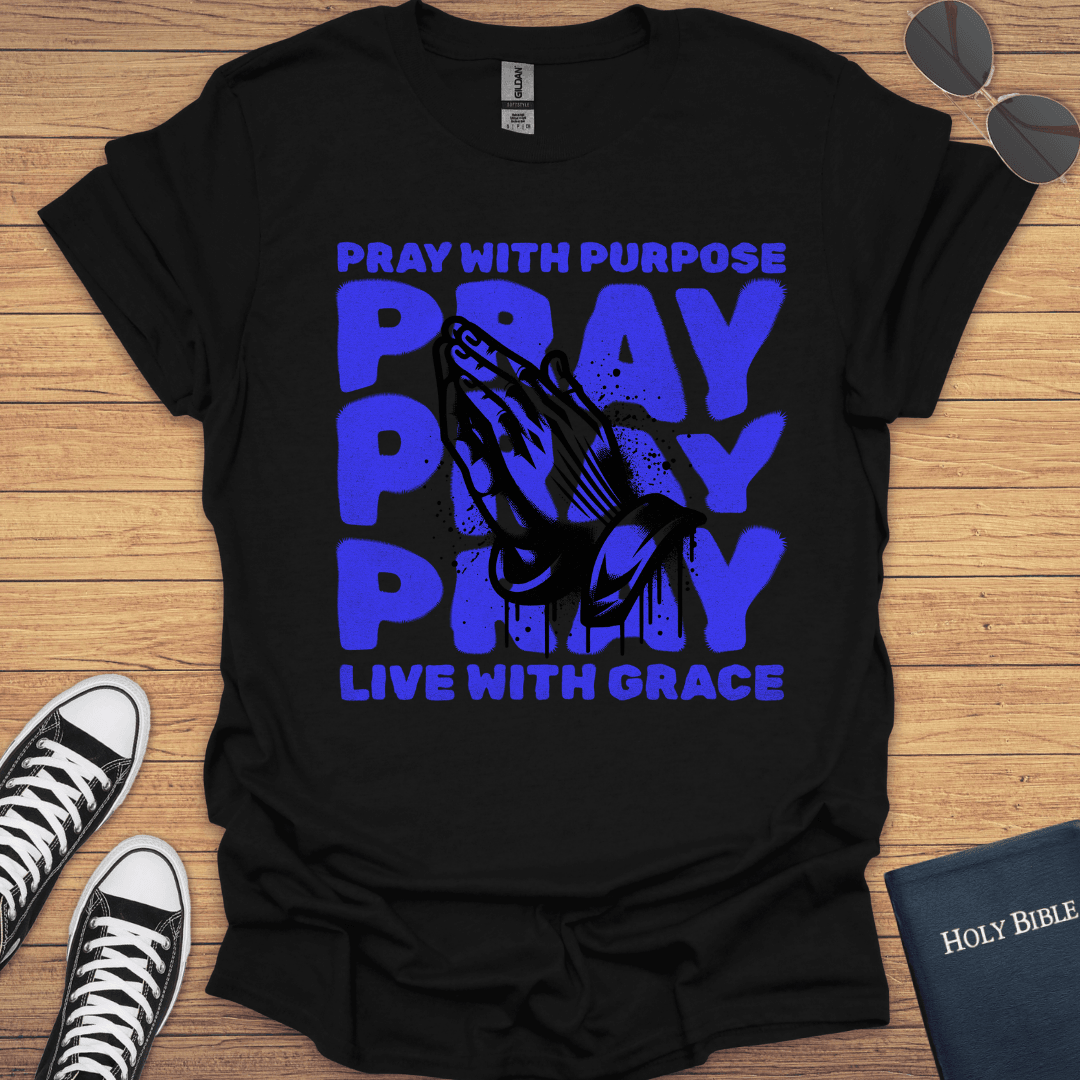 Pray With Purpose T-Shirt - Christian Clothes