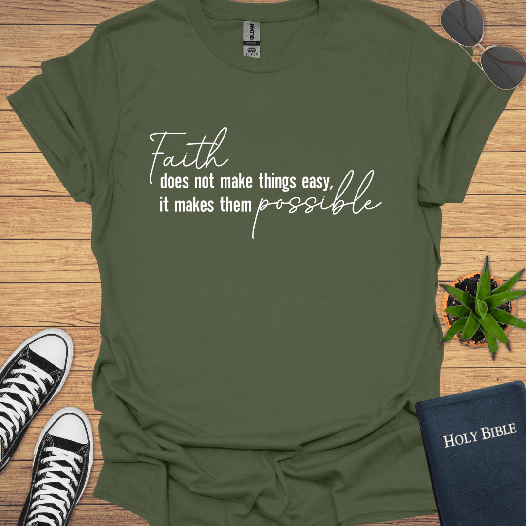 Faith Doesn't Make Things Easy T-Shirt - Christian Clothes