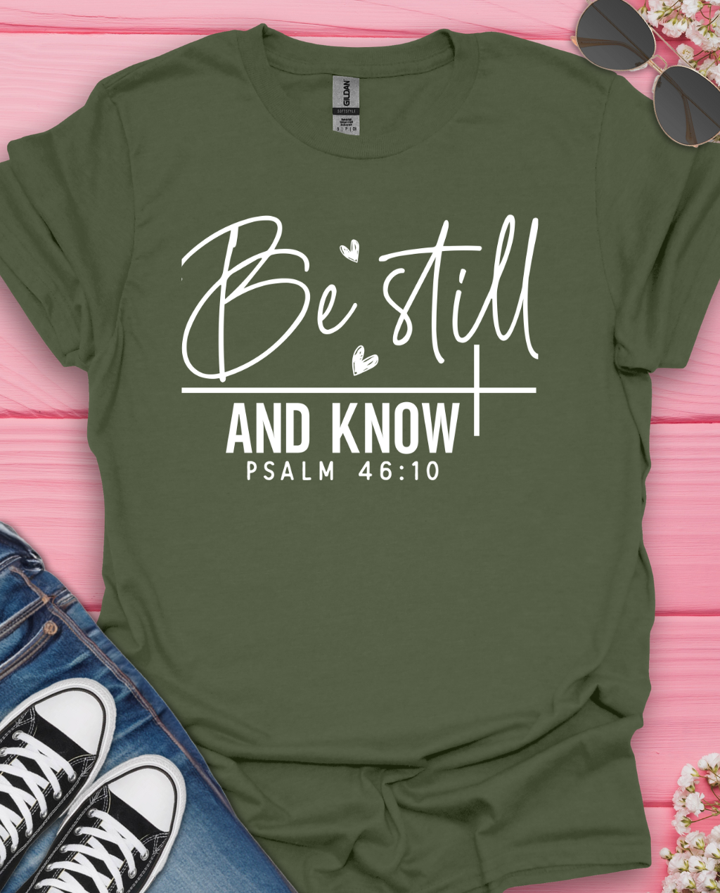 Be still and Know T-Shirt