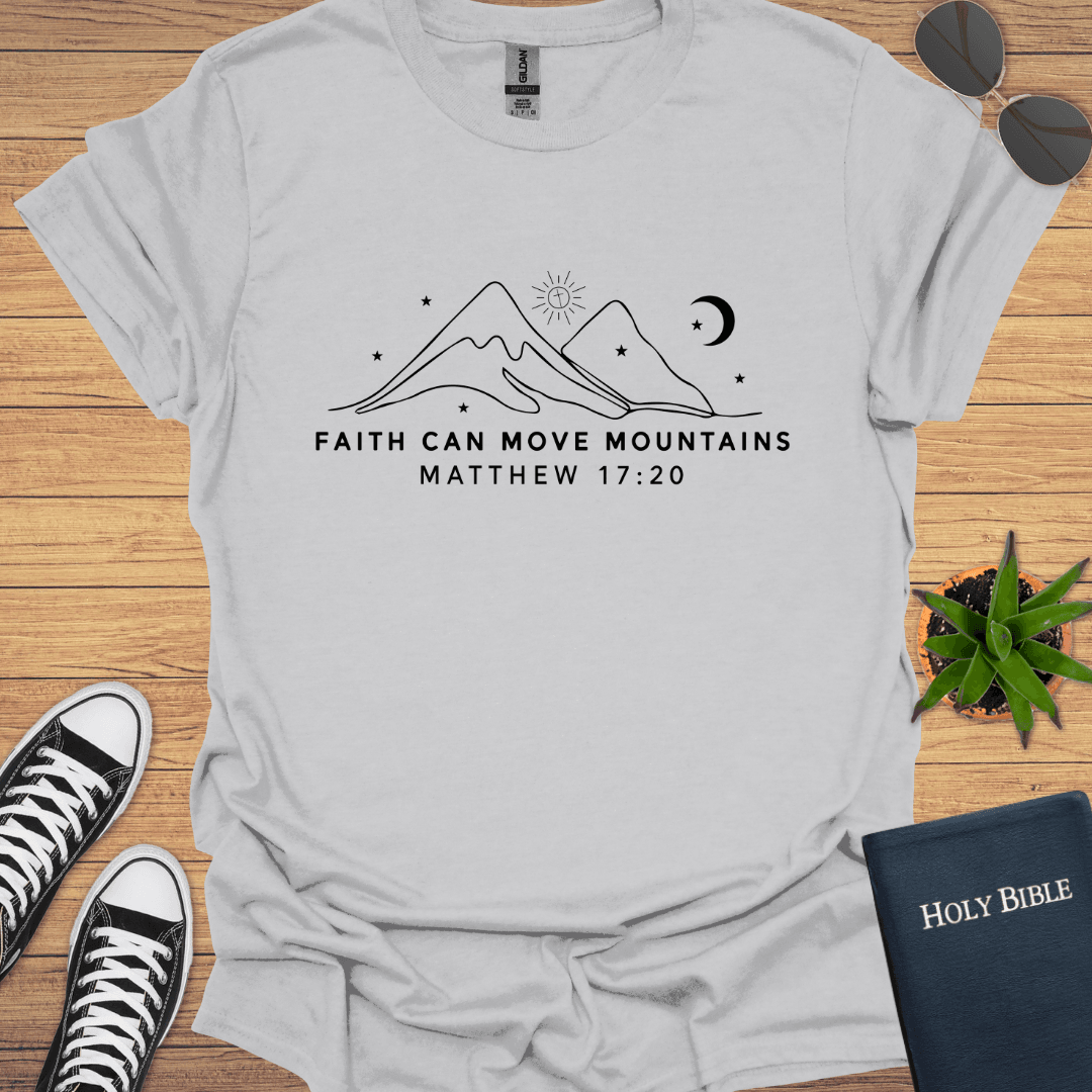 Faith Can Move Mountains T-Shirt - Christian Clothes
