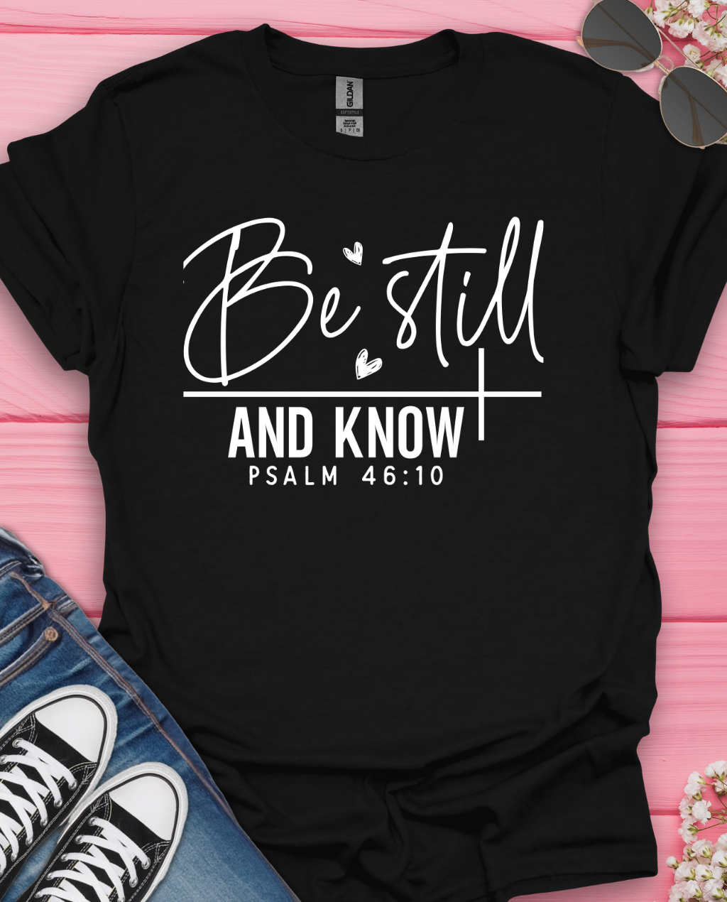 Be still and Know T-Shirt