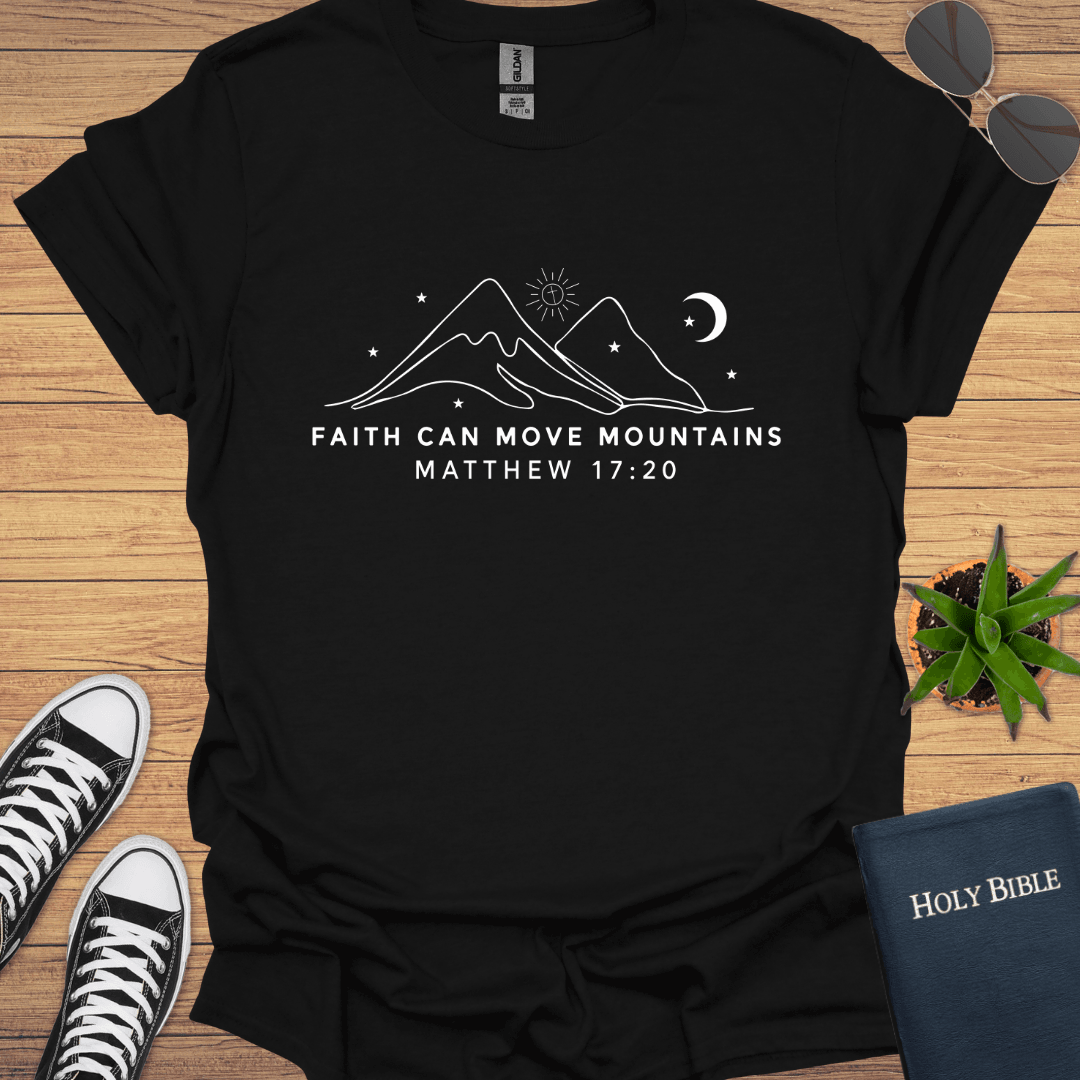 Faith Can Move Mountains T-Shirt - Christian Clothes