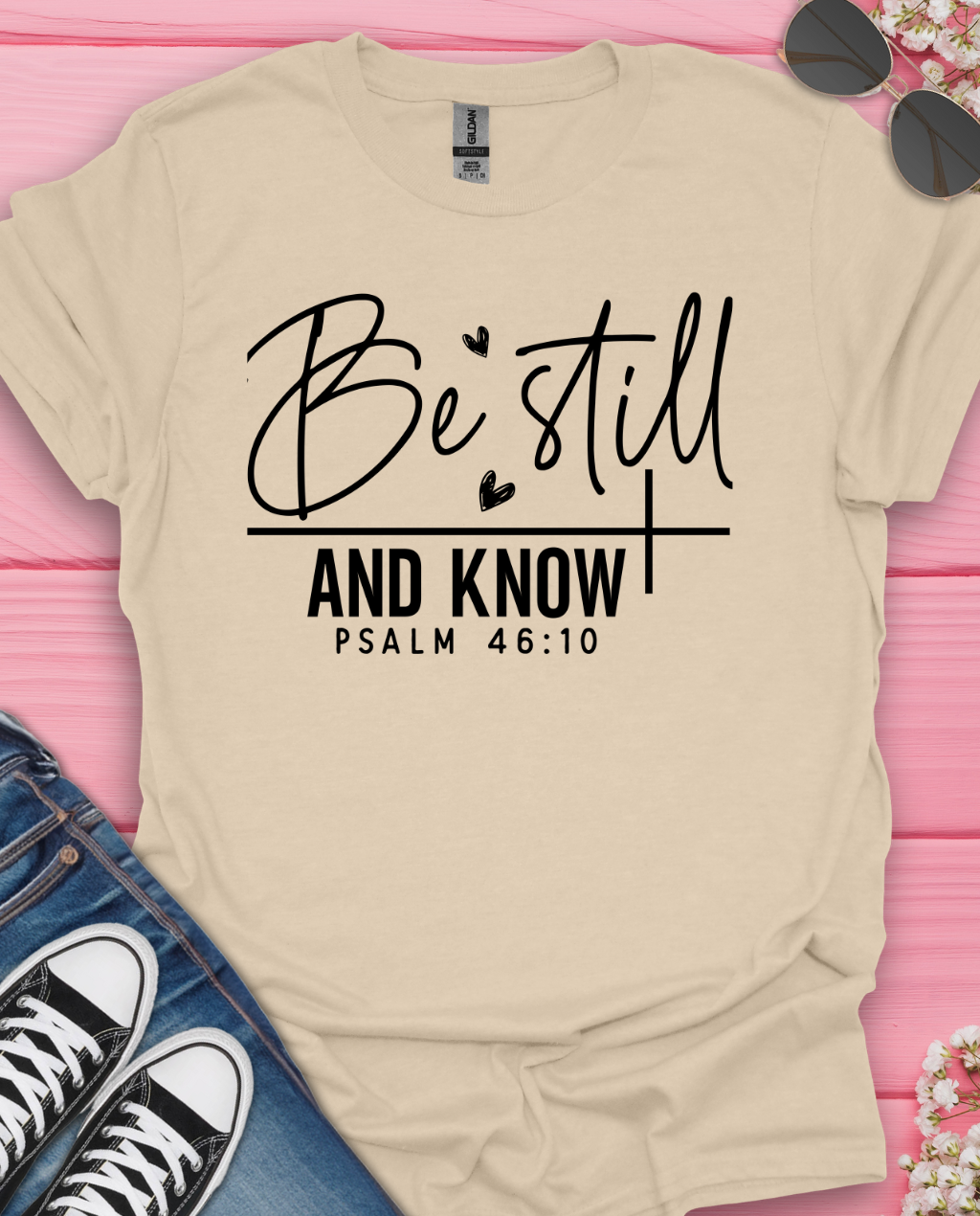 Be still and Know T-Shirt