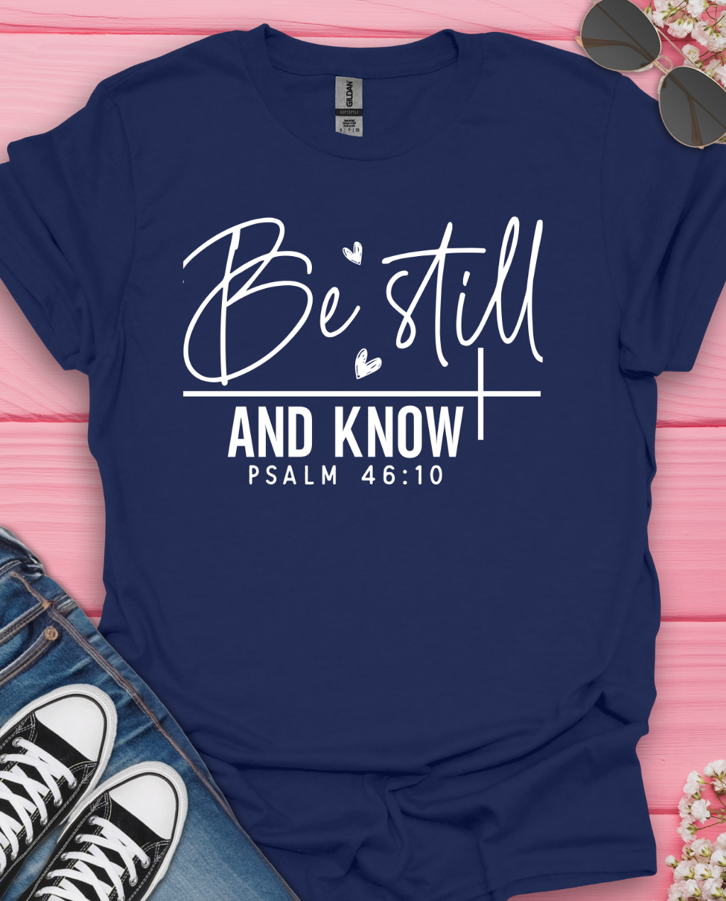 Be still and Know T-Shirt