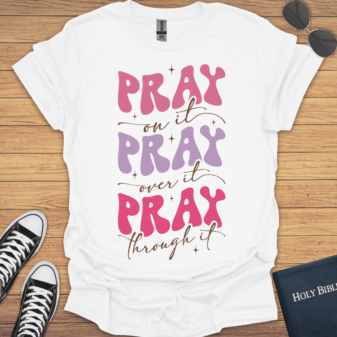 Pray on It T-Shirt - Christian Clothes
