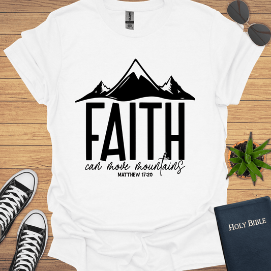 Faith Can Move Mountains T-Shirt - Christian Clothes