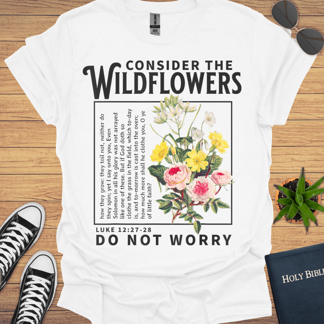 Consider The Wildflower T-Shirt - Christian Clothes