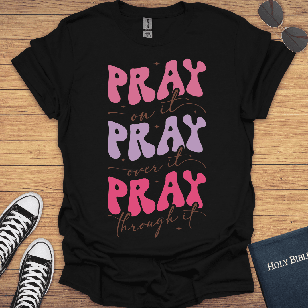 Pray on It T-Shirt - Christian Clothes