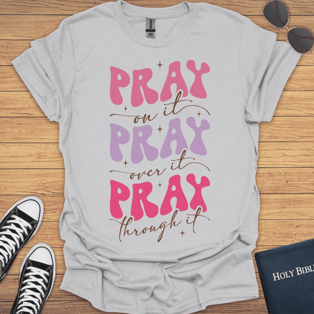 Pray on It T-Shirt - Christian Clothes