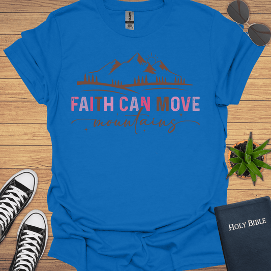 Faith Can Move Mountains T-Shirt - Christian Clothes