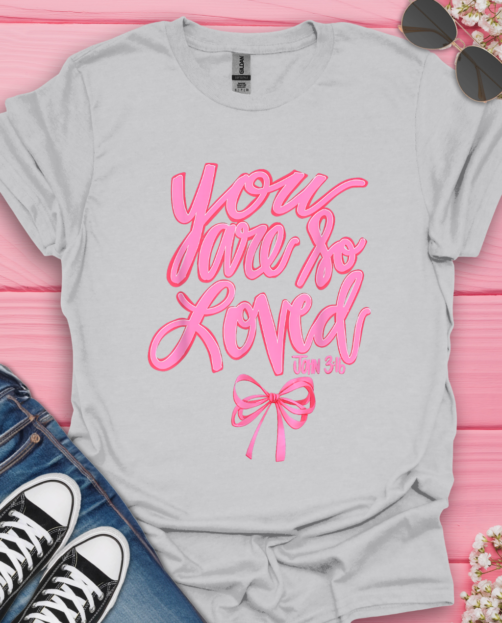 You Are So Loved T-Shirt