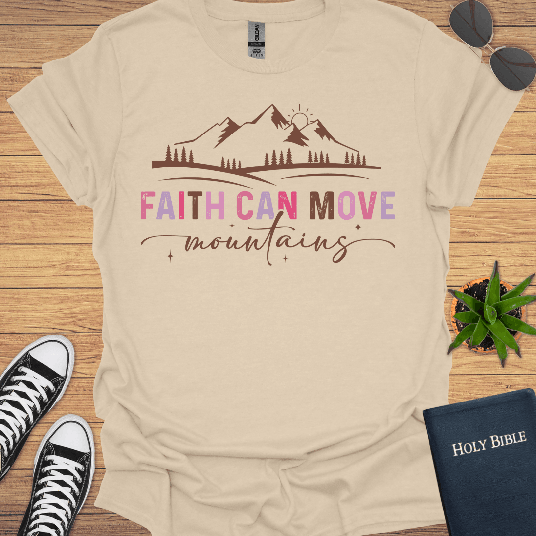 Faith Can Move Mountains T-Shirt - Christian Clothes