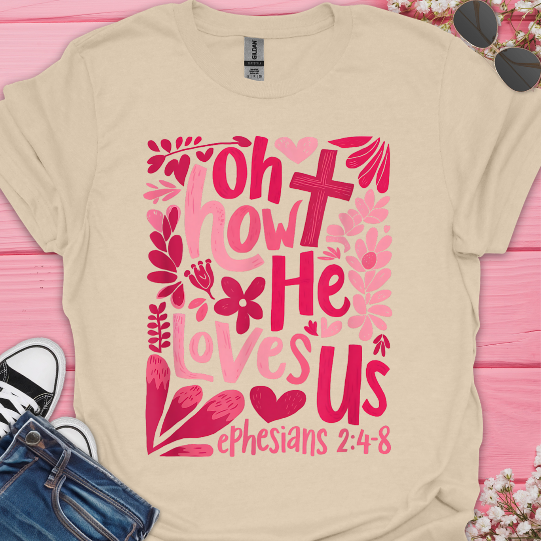 Oh He Loves Us T-Shirt