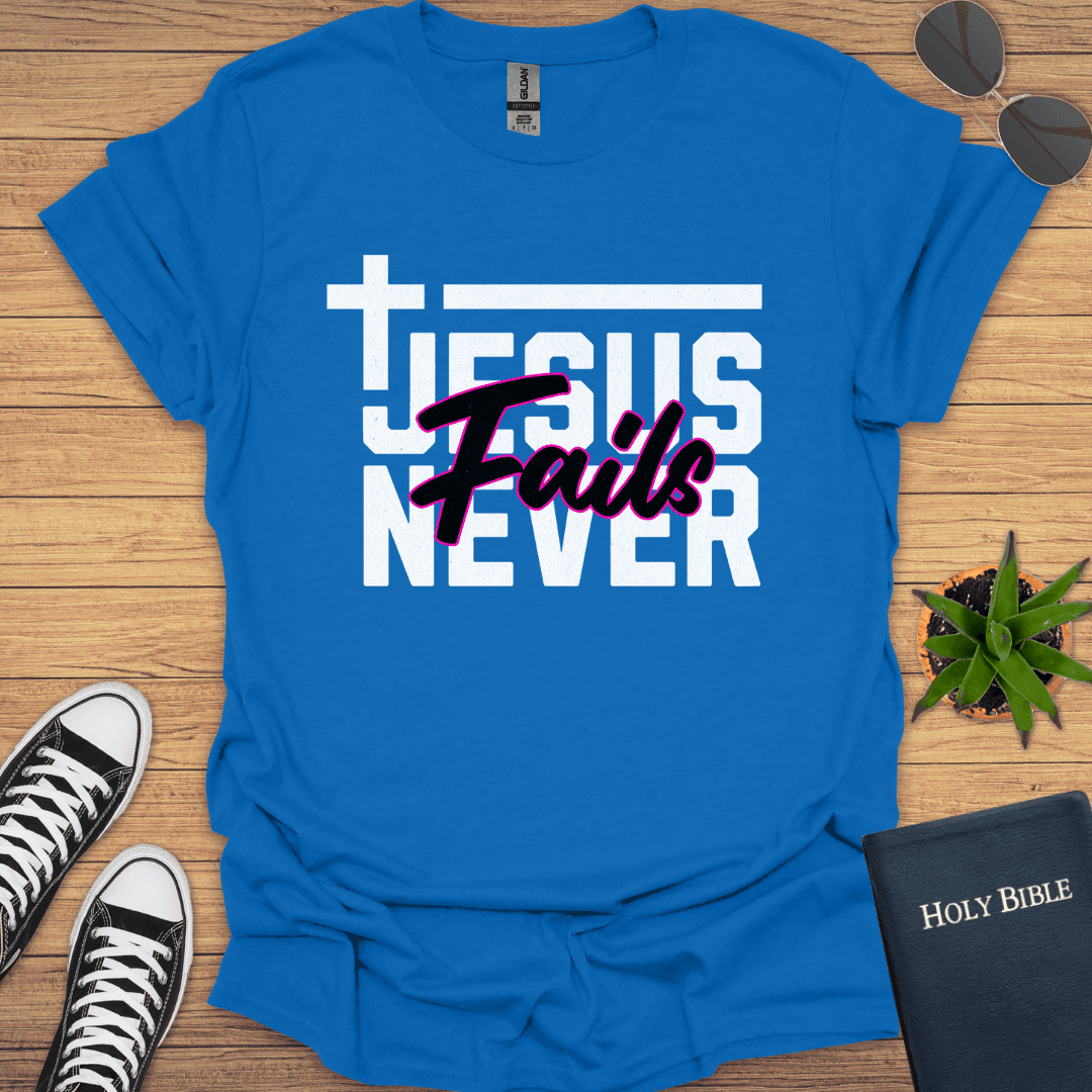 Jesus Never Failth T-Shirt - Christian Clothes